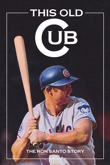 This Old Cub: The Ron Santo Story