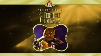 Shirley Temple: The Terrible Clockman
