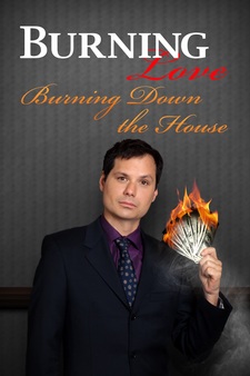 Burning Love: Burning Down the House