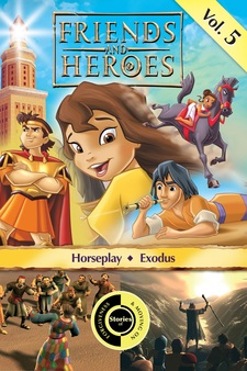 Friends and Heroes Bible Adventures: Vol. 5, Horseplay/Exodus