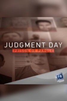 Judgment Day: Prison or Parole