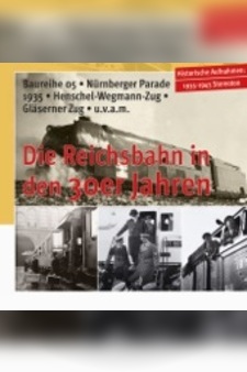 Die Reichsbahn in den 30er Jahren