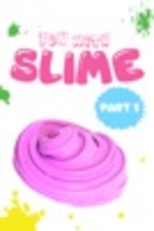 Fun with Slime: Part 1
