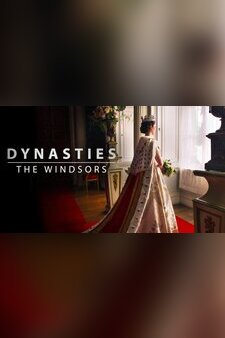 Dynasties: The Windsors