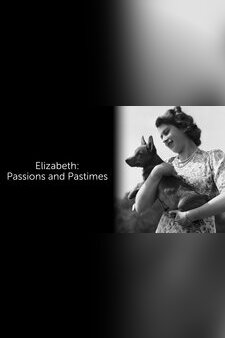 Elizabeth: Her Passions and Pastimes