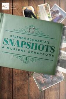 Stephen Schwartz's Snapshots: A Musical Scrapbook