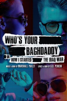 Who's Your Baghdaddy, or How I Started the Iraq War