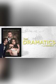 The Dramatics (A Comedy)