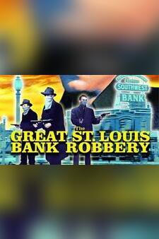 THE GREAT ST. LOUIS BANK ROBBERY