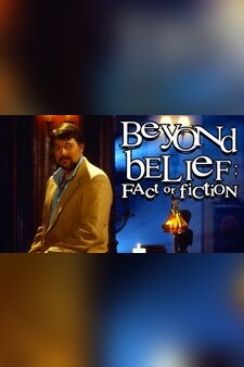 Beyond Belief: Fact Or Fiction