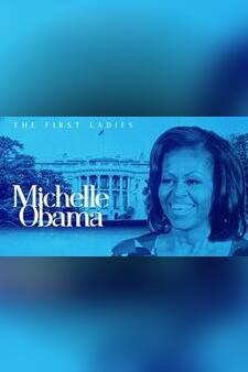 The First Ladies: Michelle Obama