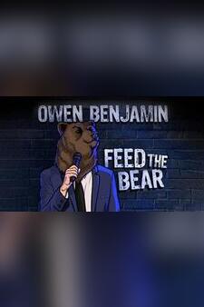 Owen Benjamin: Feed The Bear