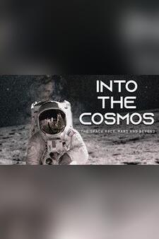 Into the Cosmos: The Space Race, Mars an...