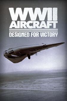 WWII Aircraft: Designed for Victory