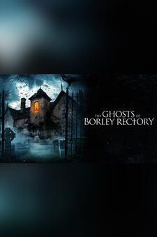The Ghosts of Borley Rectory