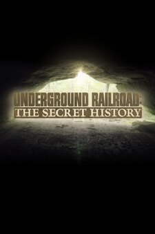 Underground Railroad: The Secret History
