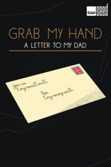 Grab My Hand: A Letter To My Dad