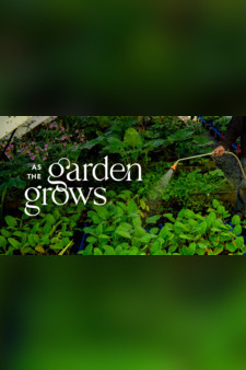 As The Garden Grows