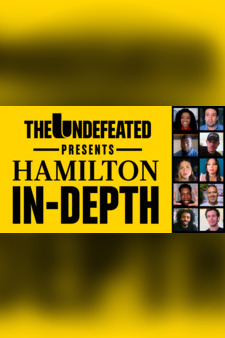 The Undefeated Presents: Hamilton In-Depth
