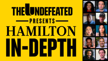 The Undefeated Presents: Hamilton In-Dep...