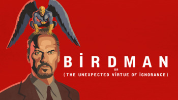 Birdman or (The Unexpected Virtue of Ign...