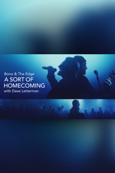 Bono & The Edge: A Sort of Homecoming, with Dave Letterman