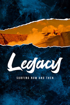Legacy: Surfing Now and Then