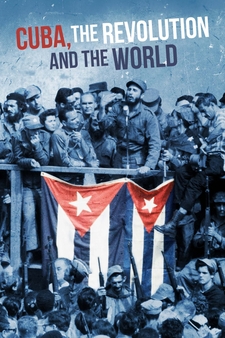 Cuba, the Revolution and the World