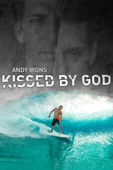 Andy Irons: Kissed By God