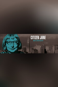 Citizen Jane: Battle For The City