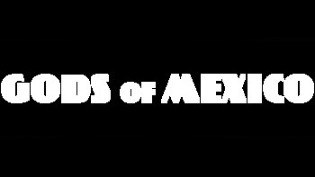 Gods of Mexico