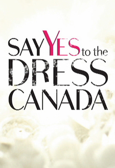Say Yes to the Dress Canada