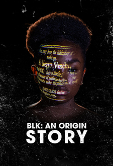 BLK: An Origin Story
