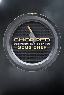 Chopped: Desperately Seeking Sous Chef