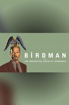 Birdman: Or (The Unexpected Virtue of Ignorance) 