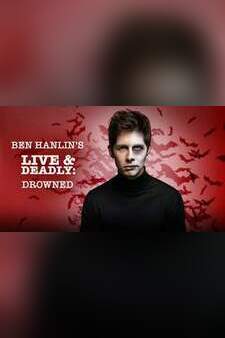 Ben Hanlin's Live and Deadly: Drowned