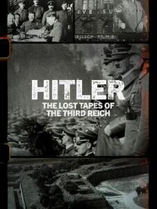 Hitler: The Lost Tapes of the Third Reic...
