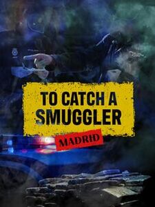 To Catch a Smuggler: Madrid
