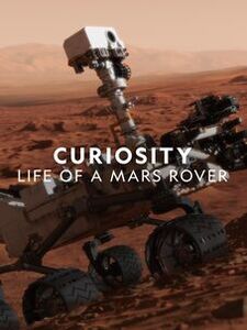 Curiosity: Life of A Mars Rover