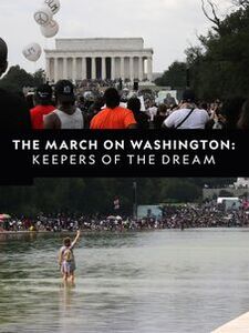 The March on Washington: Keepers of the...