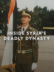 Inside Syria's Deadly Dynasty