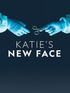 Katie's New Face