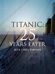 Titanic: 25 Years Later with James Camer...