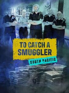 To Catch a Smuggler: South Pacific