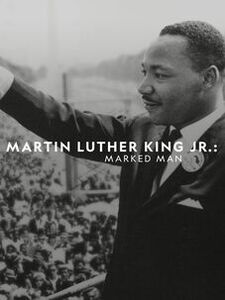 Martin Luther King Jr.: Marked Man