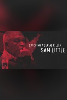 Catching a Serial Killer: Sam Little