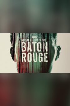 Serial Killer Capital: Baton Rouge