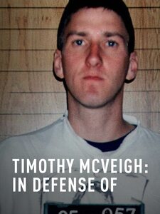 Timothy McVeigh: In Defense Of