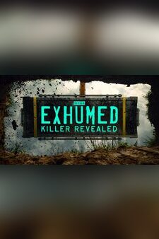 Exhumed: Killer Revealed