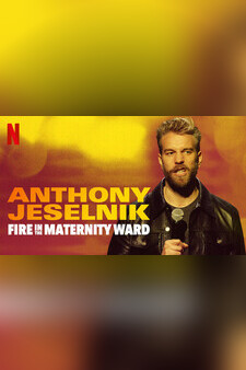 Anthony Jeselnik: Fire in the Maternity...